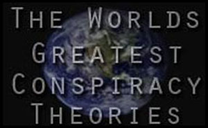 The Worlds Greatest Conspiracy Theories